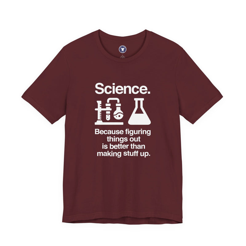 Science Because Figuring Things Out - Premium Unisex Crewneck T-Shirt