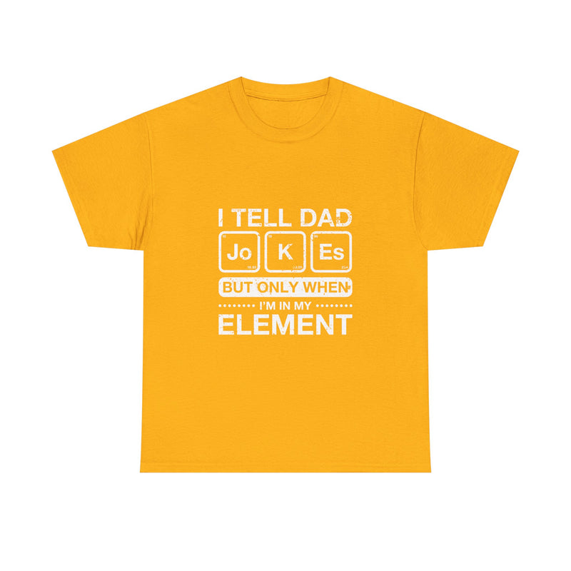 Dad Jokes T-Shirt, Geek T-Shirt, Nerd Shirt, Science Humor Tee, Chemistry Pun Shirt, Father’s Day Gift, Funny Dad Saying Tee, Element Joke