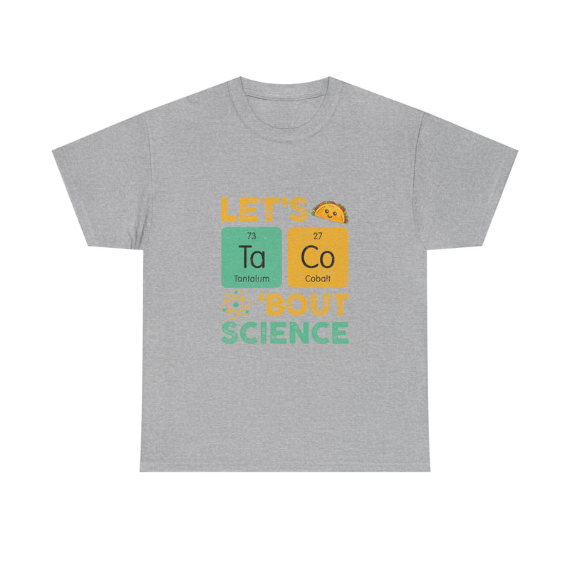 Let's Taco 'Bout Science T-Shirt, Funny Geek T-Shirt, Nerd Shirt, Science Humor Tee, Chemistry Gift, Taco Lover Present, STEM Shirt