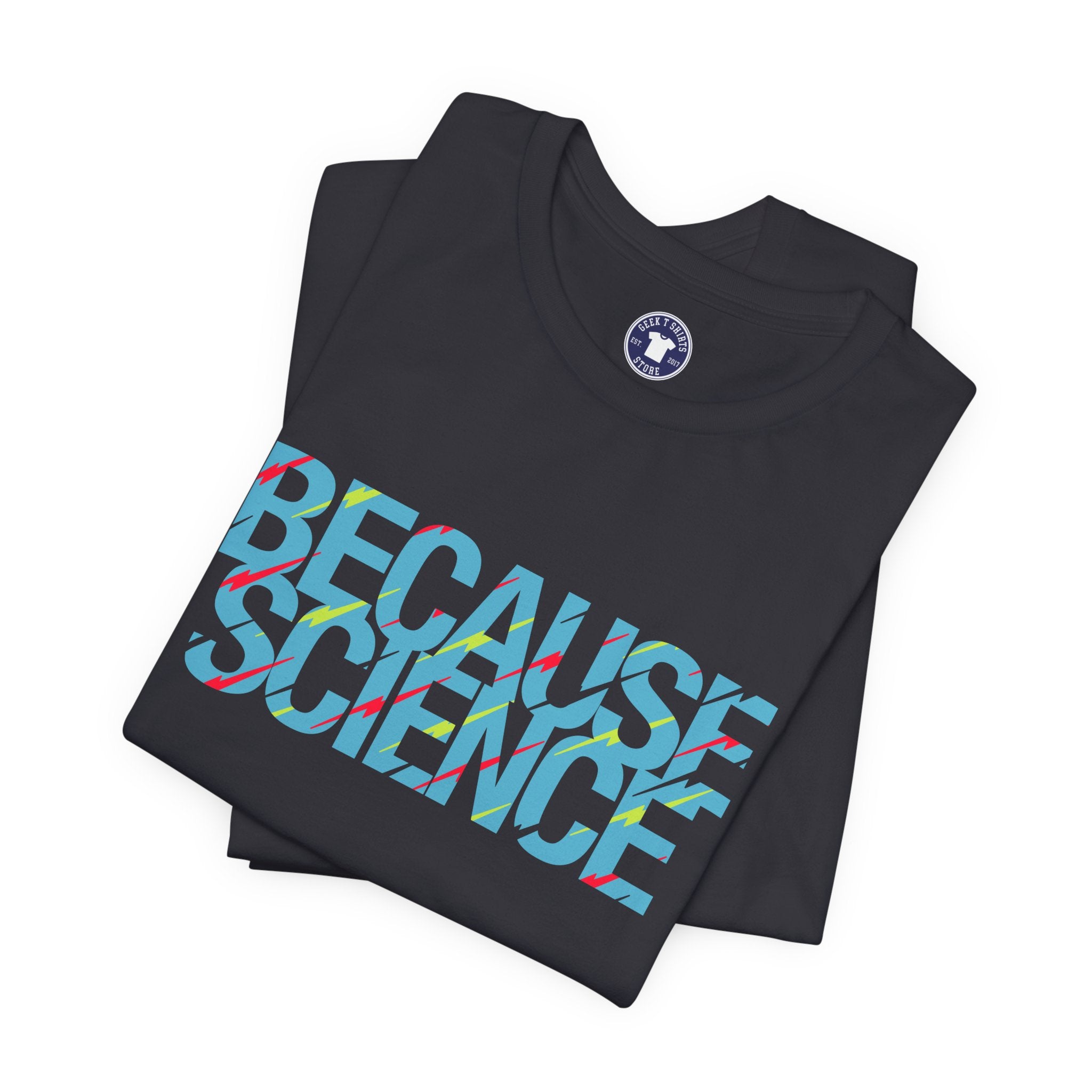 Because Science - Premium Unisex Crewneck T-Shirt