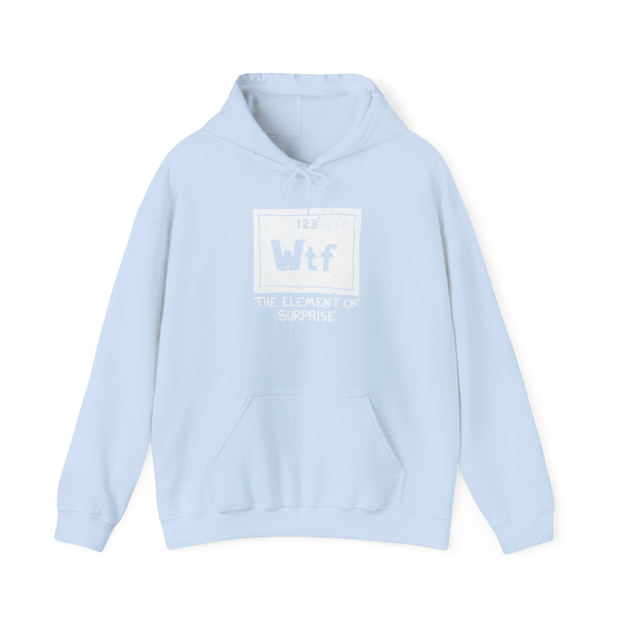 Wtf - The Element Of Surprise - Science Chemistry - Unisex Hooded Sweatshirt