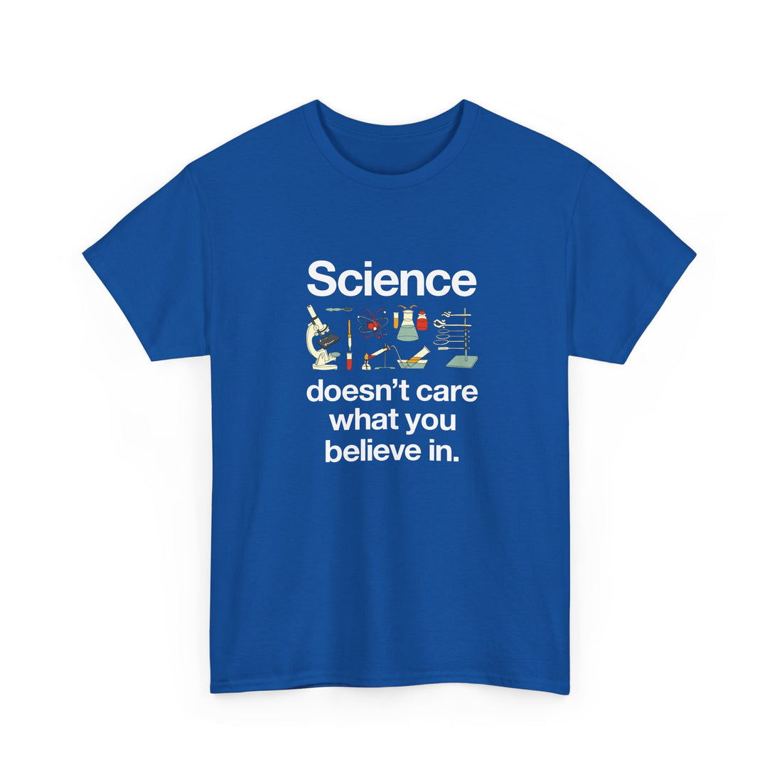 Science Doesn't Care What You Believe In - Regular Unisex Crewneck T-Shirt