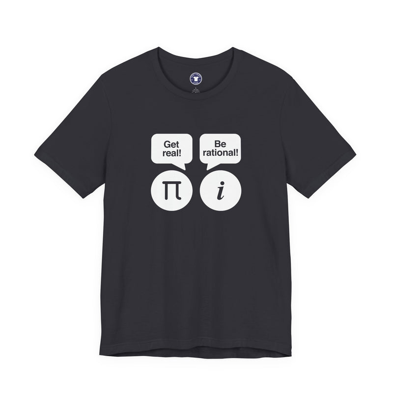Get Real Be Rational - Premium Unisex Crewneck T-Shirt