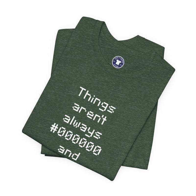 Things Aren't Always Black And White - Premium Unisex Crewneck T-Shirt