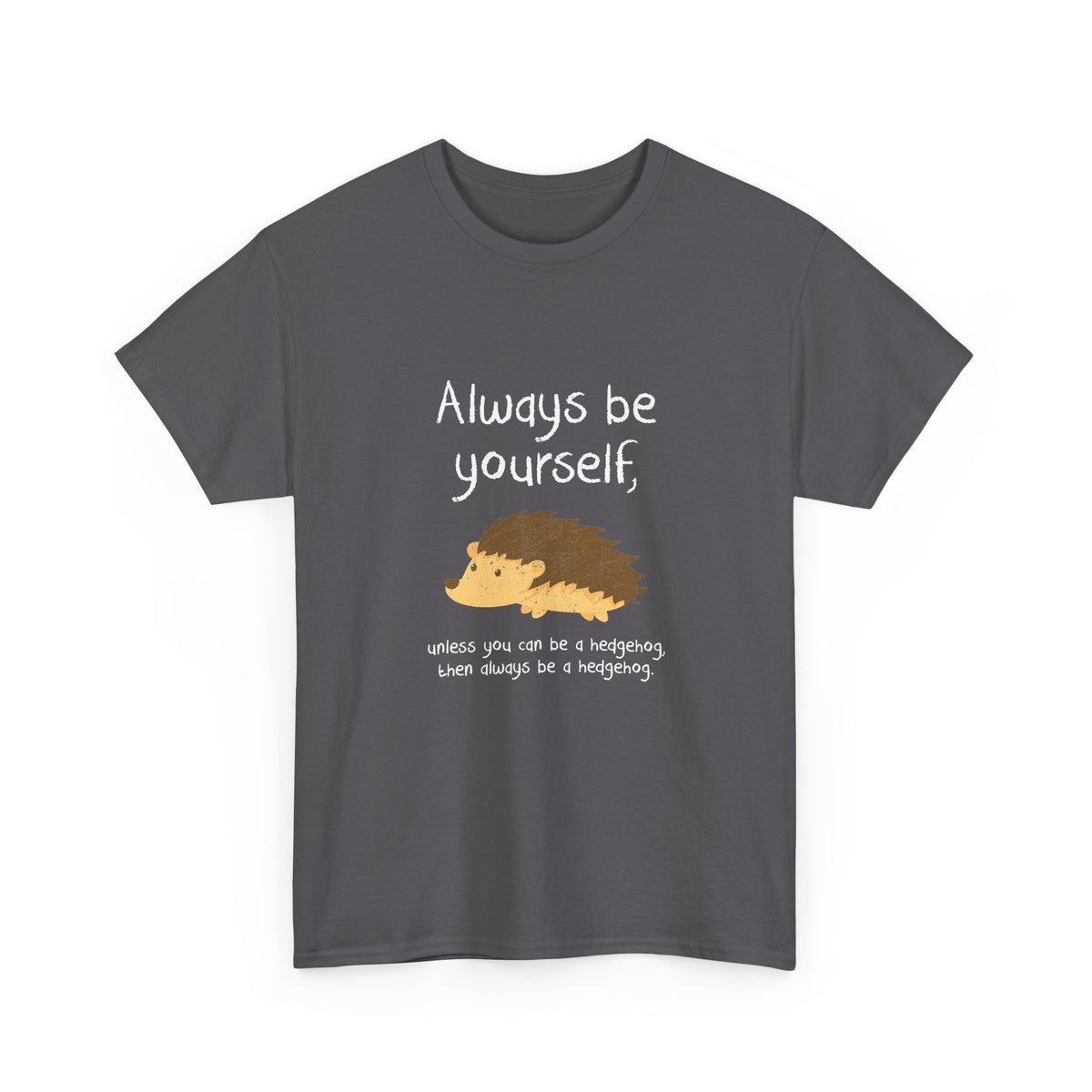 Always Be A Hedgehog