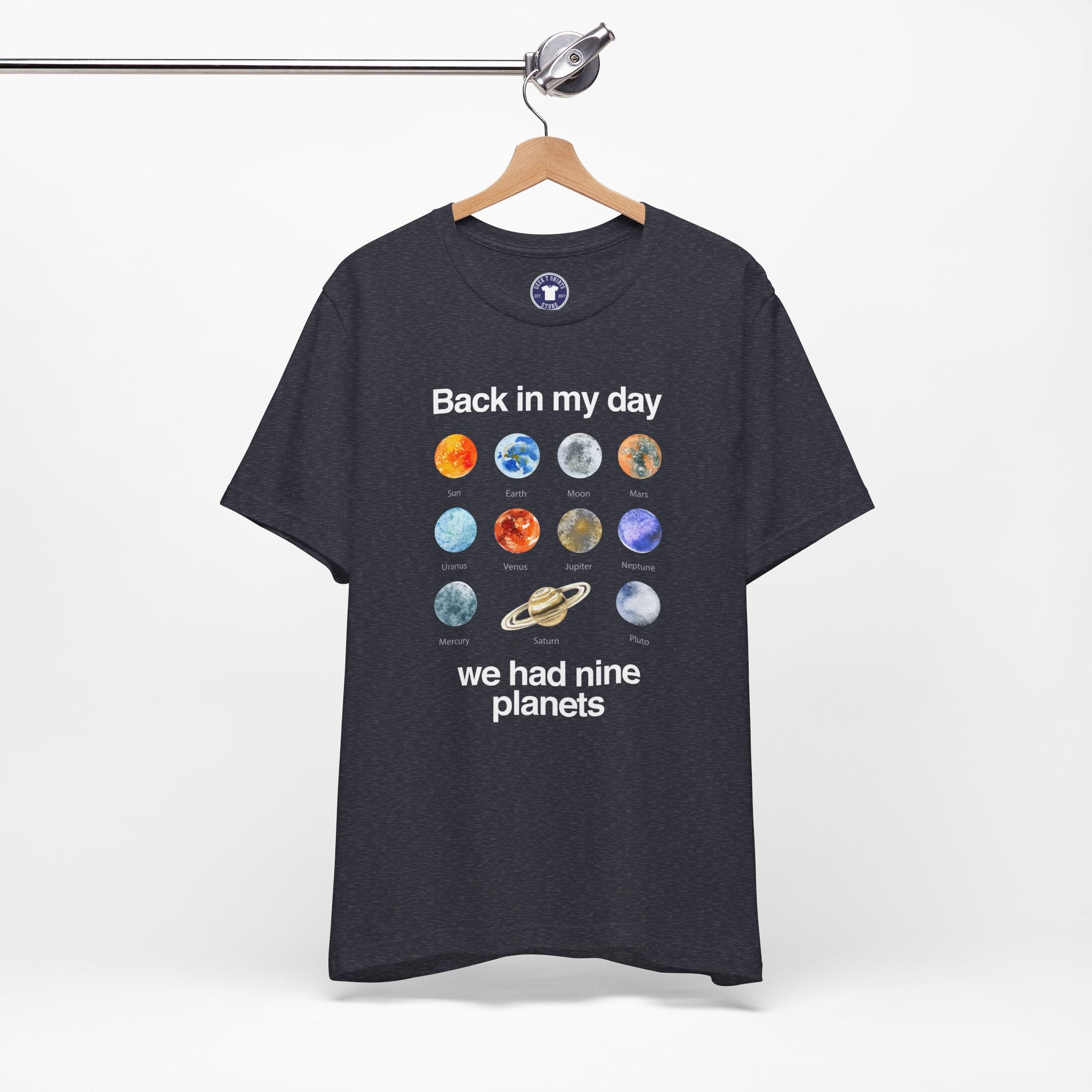 Back In My Day We Had Nine Planets - Cosmology T-Shirt - Premium Unisex Crewneck T-Shirt