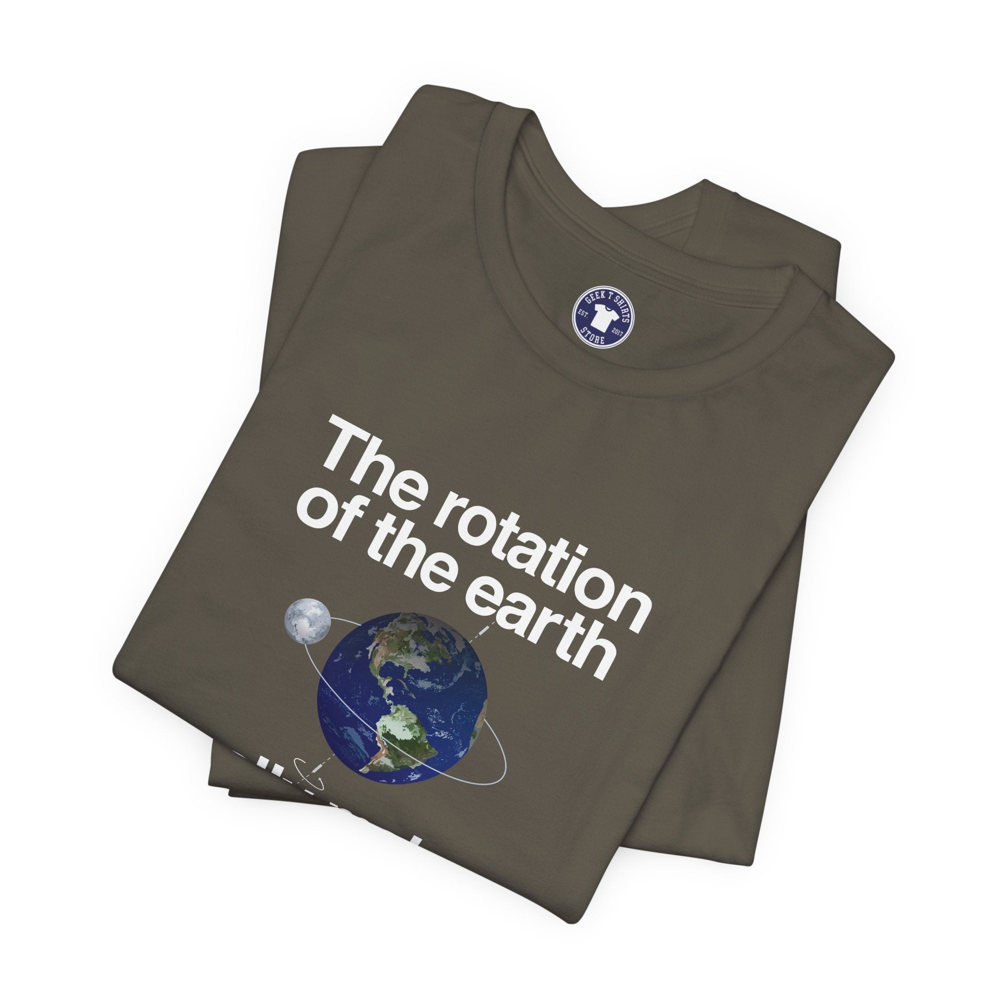 The Rotation Of The Earth Really Makes My Day - Premium Unisex Crewneck T-Shirt