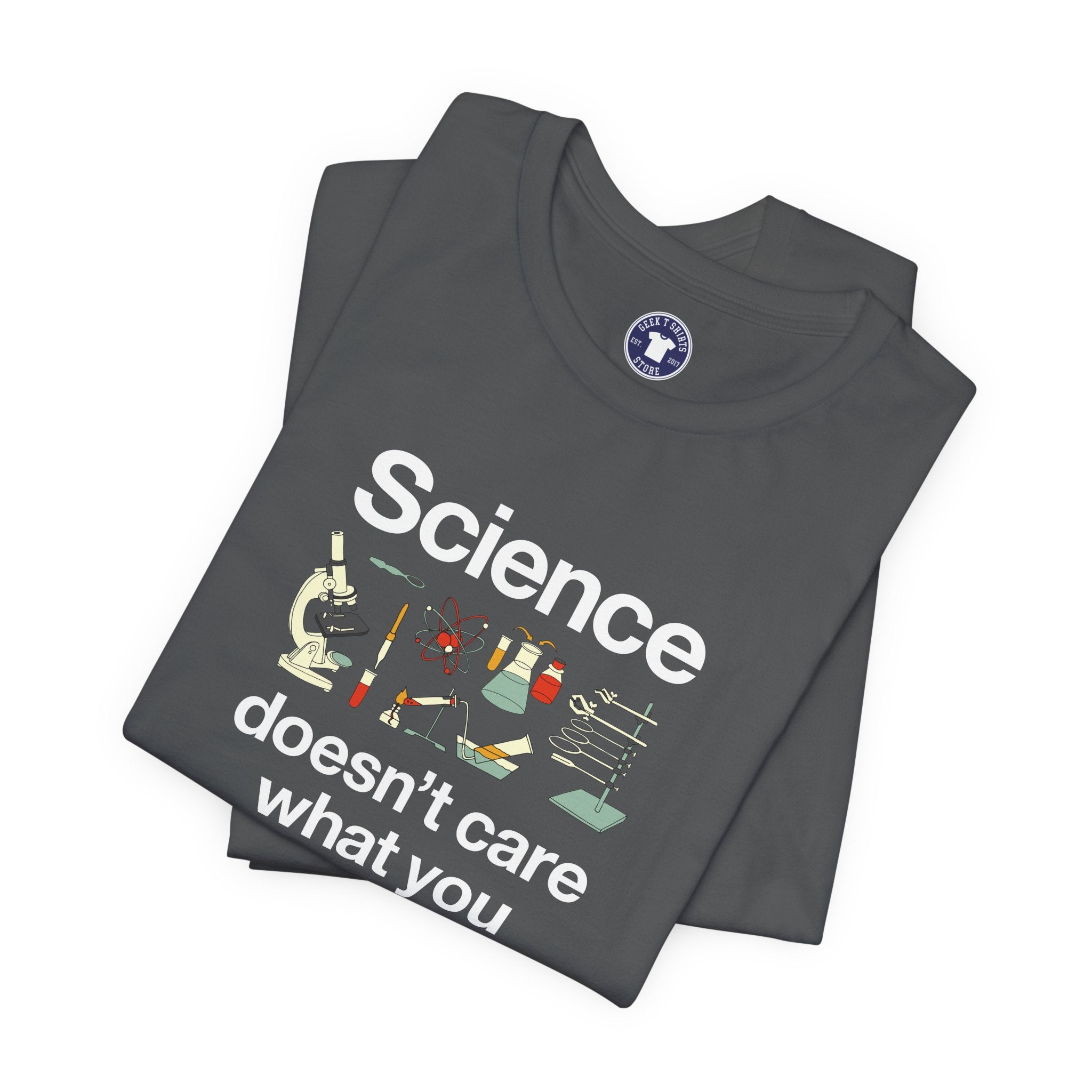 Science Doesn't Care What You Believe In - Premium Unisex Crewneck T-Shirt