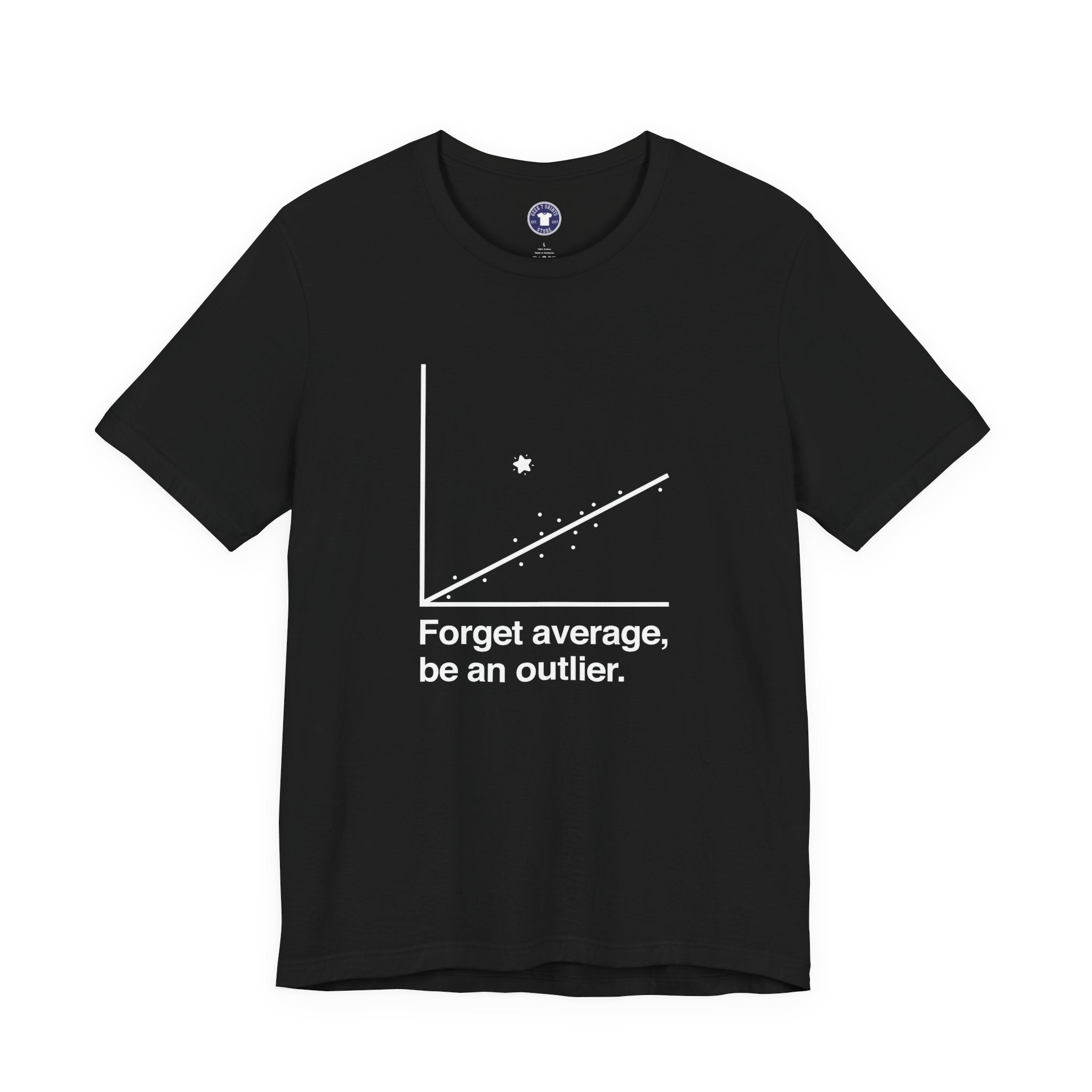 Forget Average Be An Outlier - Inspirational Math Shirt - Premium Unisex Crewneck T-Shirt
