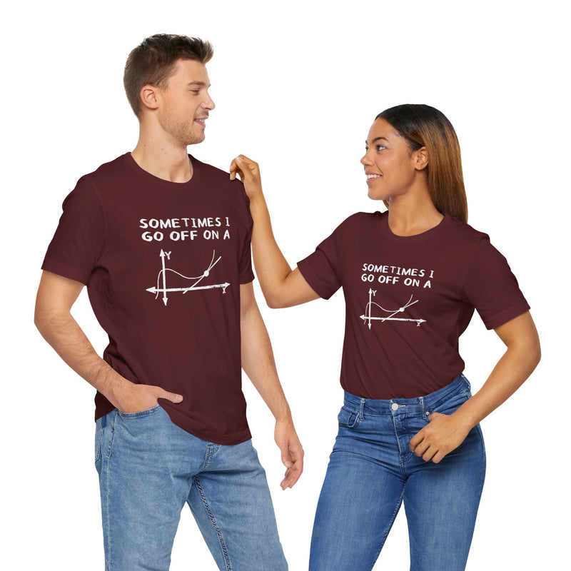 Sometimes I Go Off On A Tangent - Premium Unisex Crewneck T-Shirt