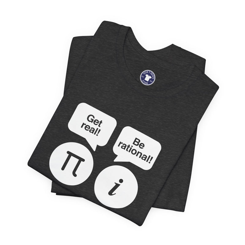 Get Real Be Rational - Premium Unisex Crewneck T-Shirt