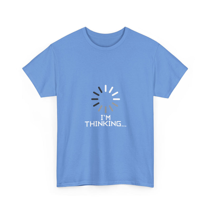 I'm Thinking Loading T-Shirt, Geek T-Shirt, Nerd Shirt, Funny Tech Tee, Coding Humor Shirt, Programmer Gift, Sarcastic Humor Apparel