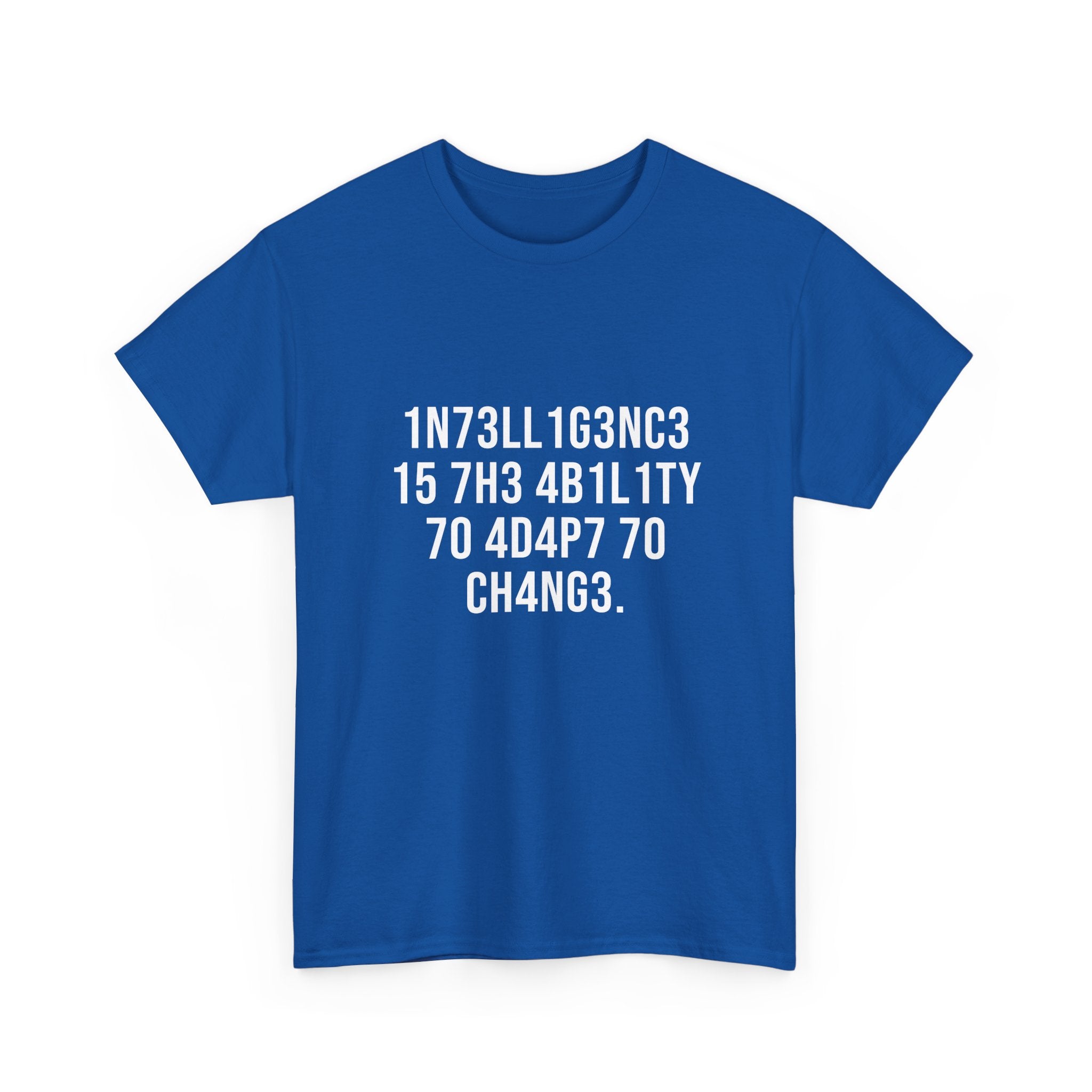 Intelligence Has The Ability To Adapt To Change -  Unisex Crewneck T-Shirt