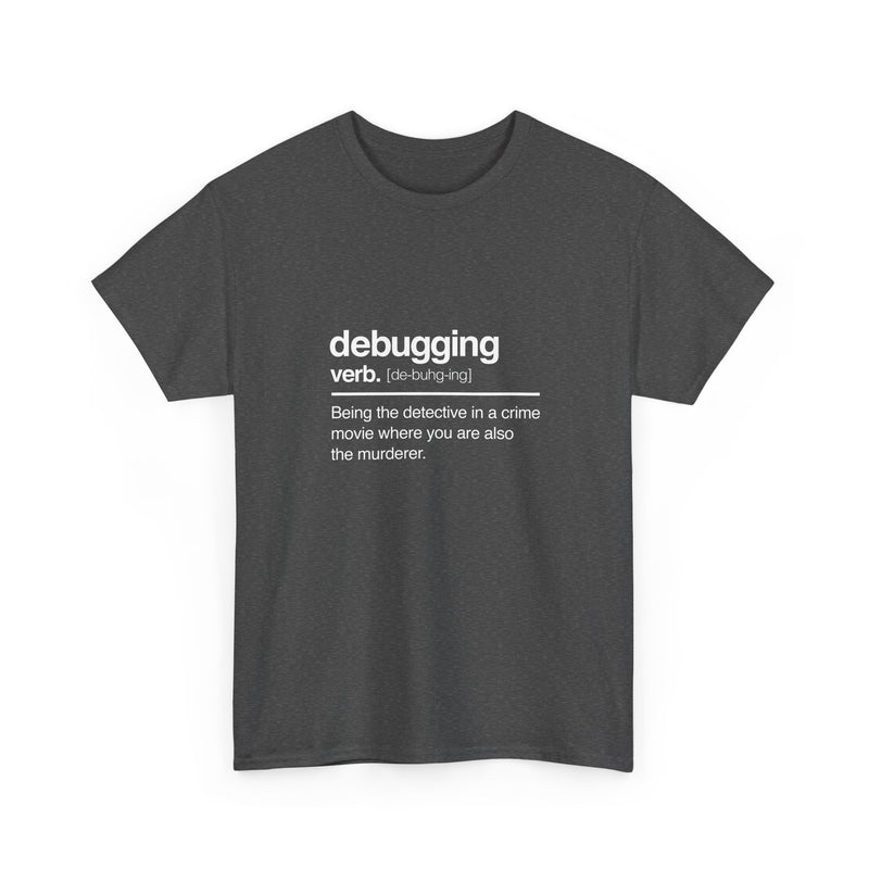 Debugging Verb - Nerd Shirt - It Shirt - Regular Unisex Crewneck T-Shirt