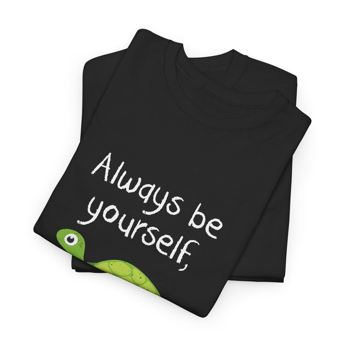 Always Be A Turtle