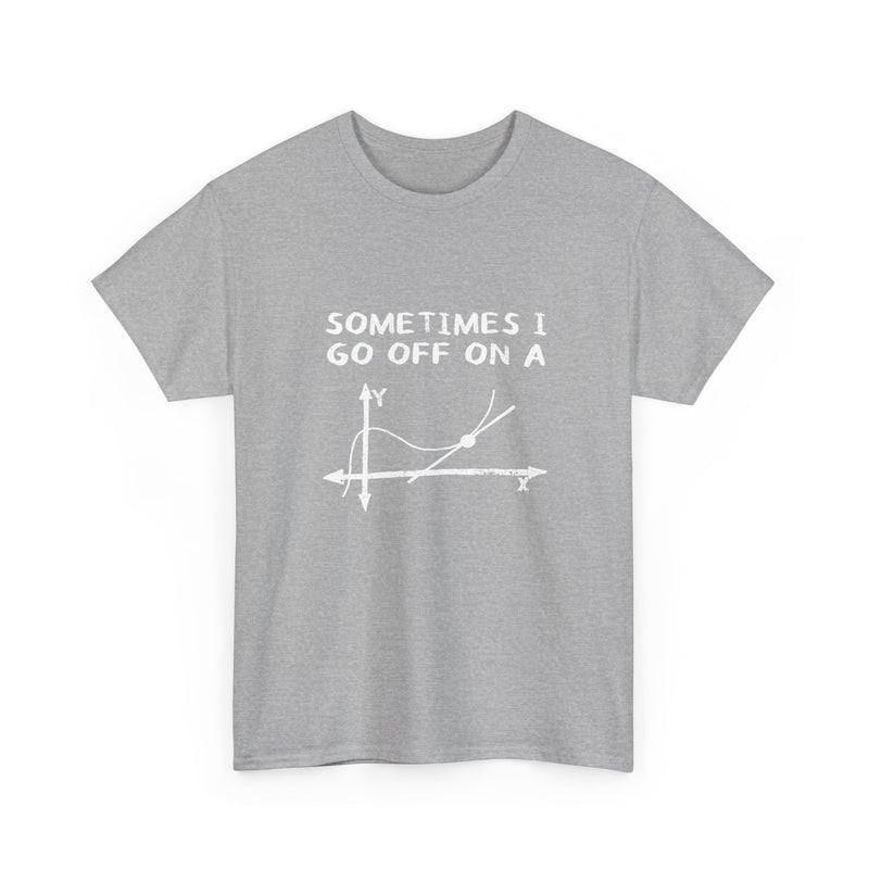 Sometimes I Go Off On A Tangent - Regular Unisex Crewneck T-Shirt