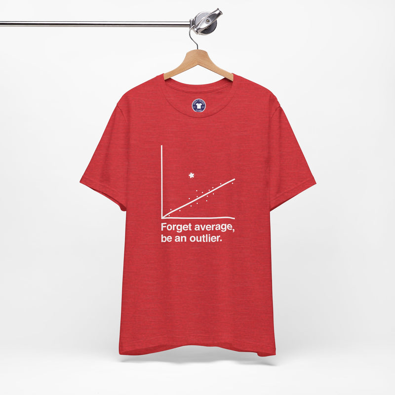 Forget Average Be An Outlier - Inspirational Math Shirt - Premium Unisex Crewneck T-Shirt