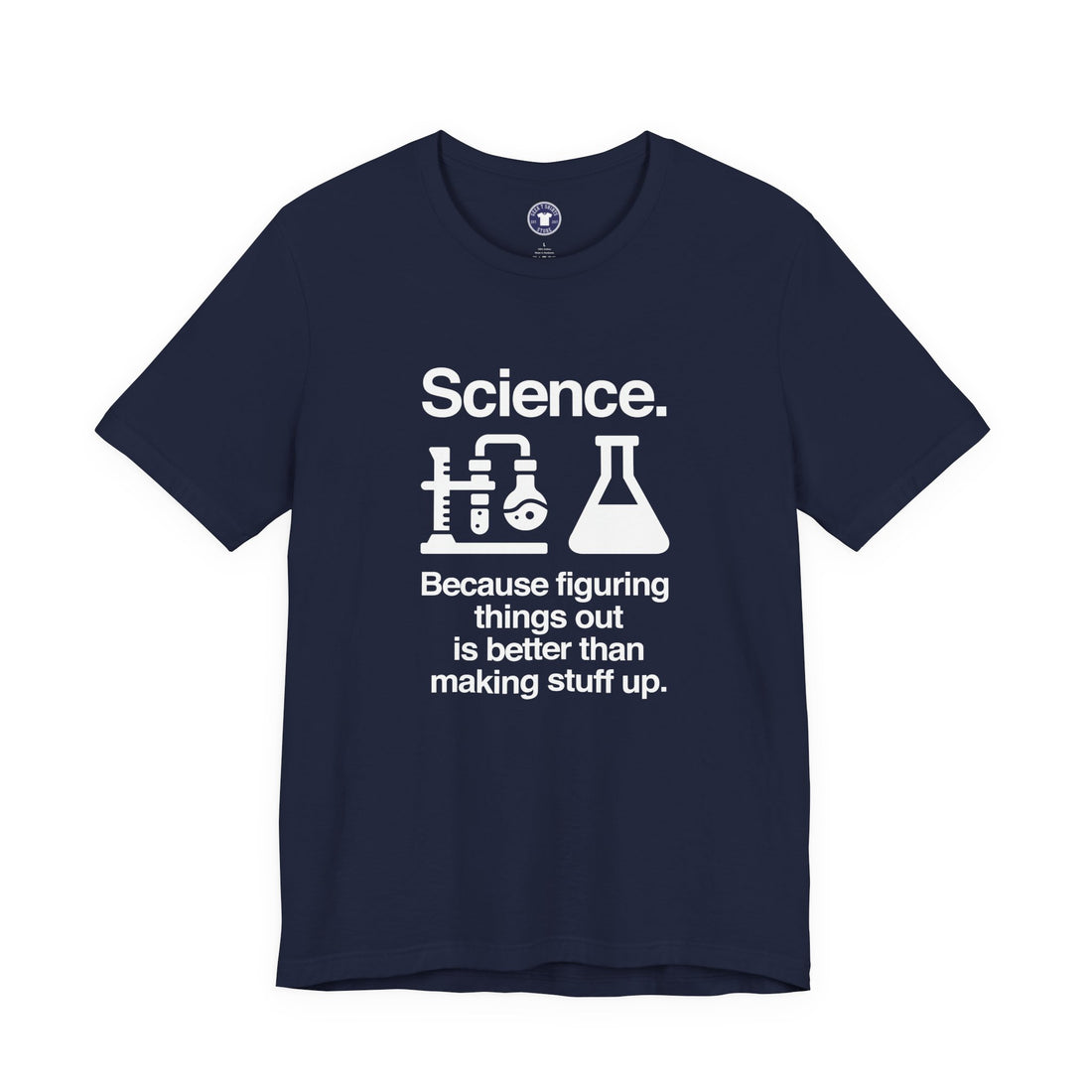 Science Because Figuring Things Out - Premium Unisex Crewneck T-Shirt