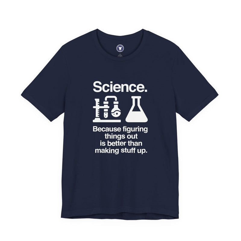 Science Because Figuring Things Out - Premium Unisex Crewneck T-Shirt