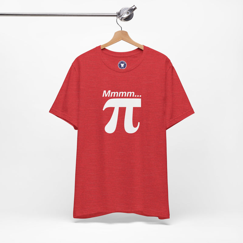 Mmmm Pi - Geek Math T-Shirt - Math Shirt - Geek Shirt - Premium Unisex Crewneck T-Shirt