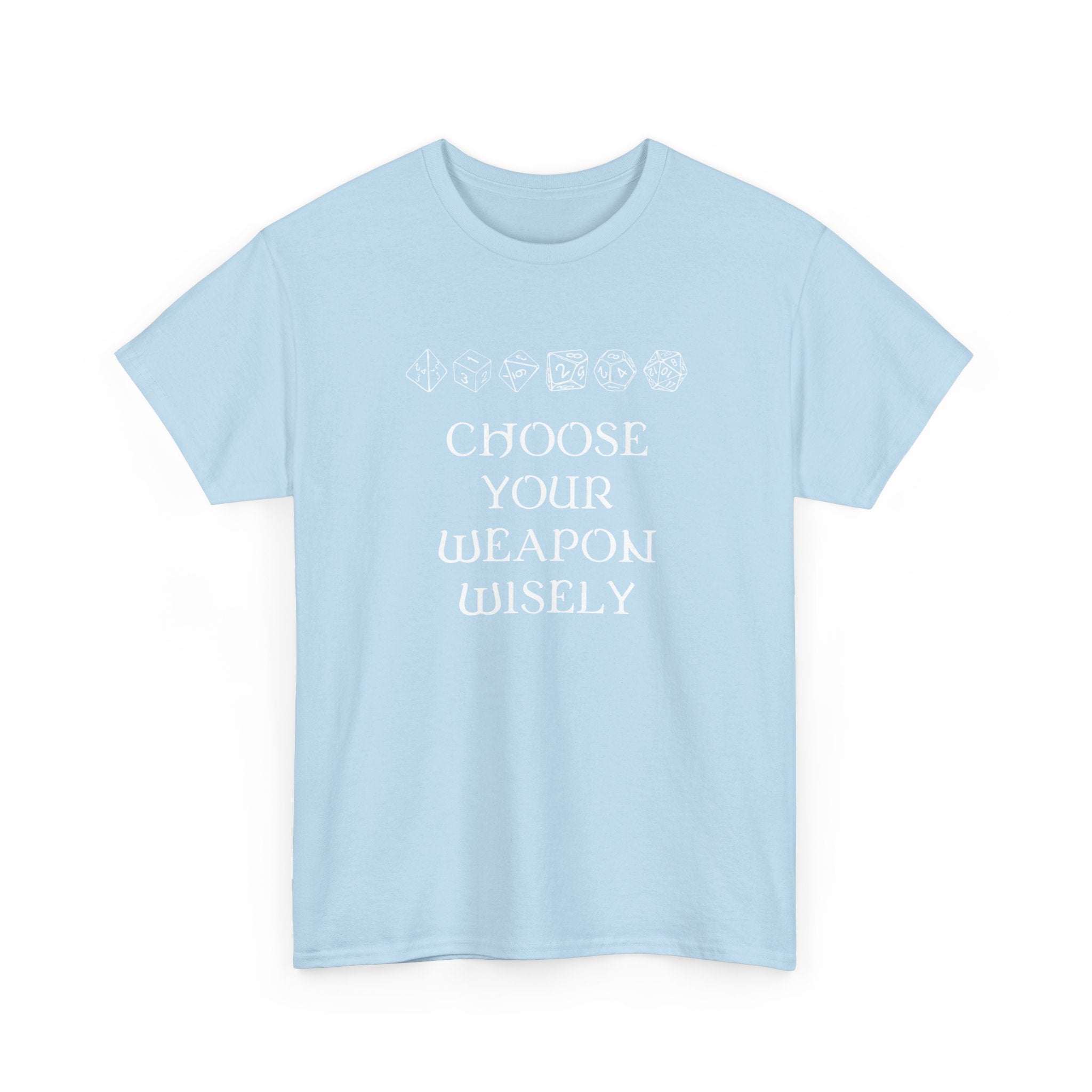 Choose Your Weapon Dnd Role Play Gamer T-Shirt - Dice Fan Shirt -  Unisex Crewneck T-Shirt