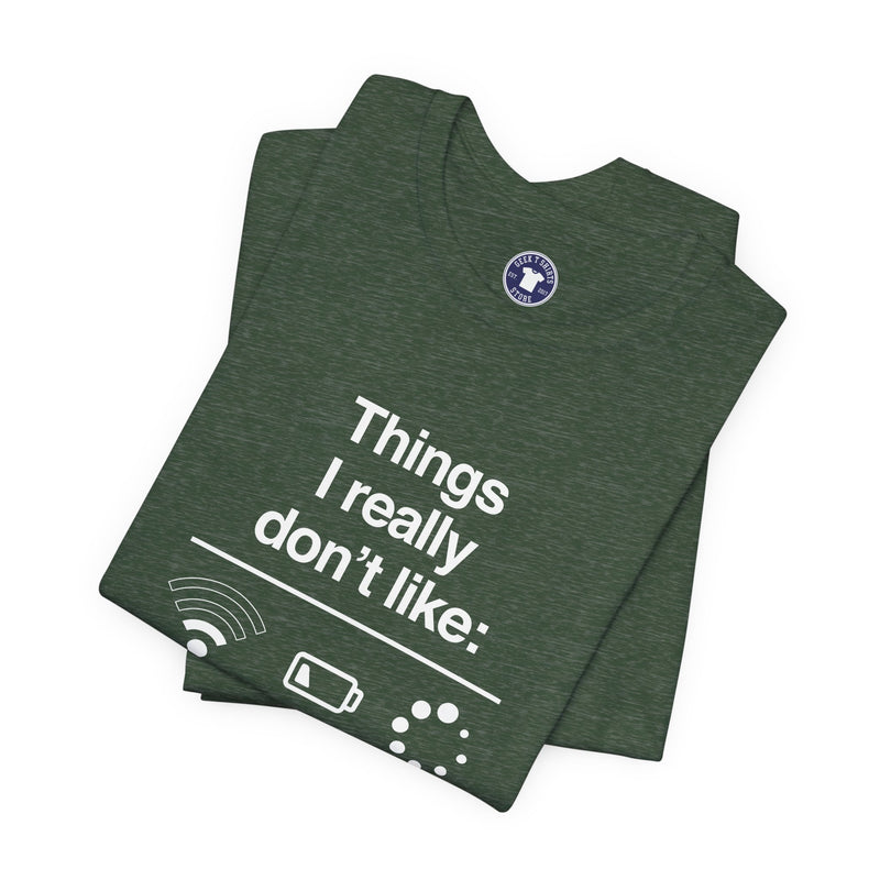 Things I Really Dont Like - It Shirt - Premium Unisex Crewneck T-Shirt