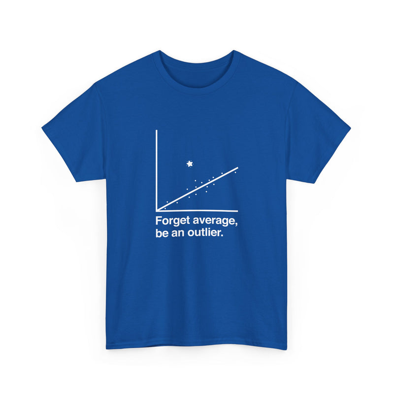 Forget Average Be An Outlier - Inspirational Math Shirt - Regular Unisex Crewneck T-Shirt