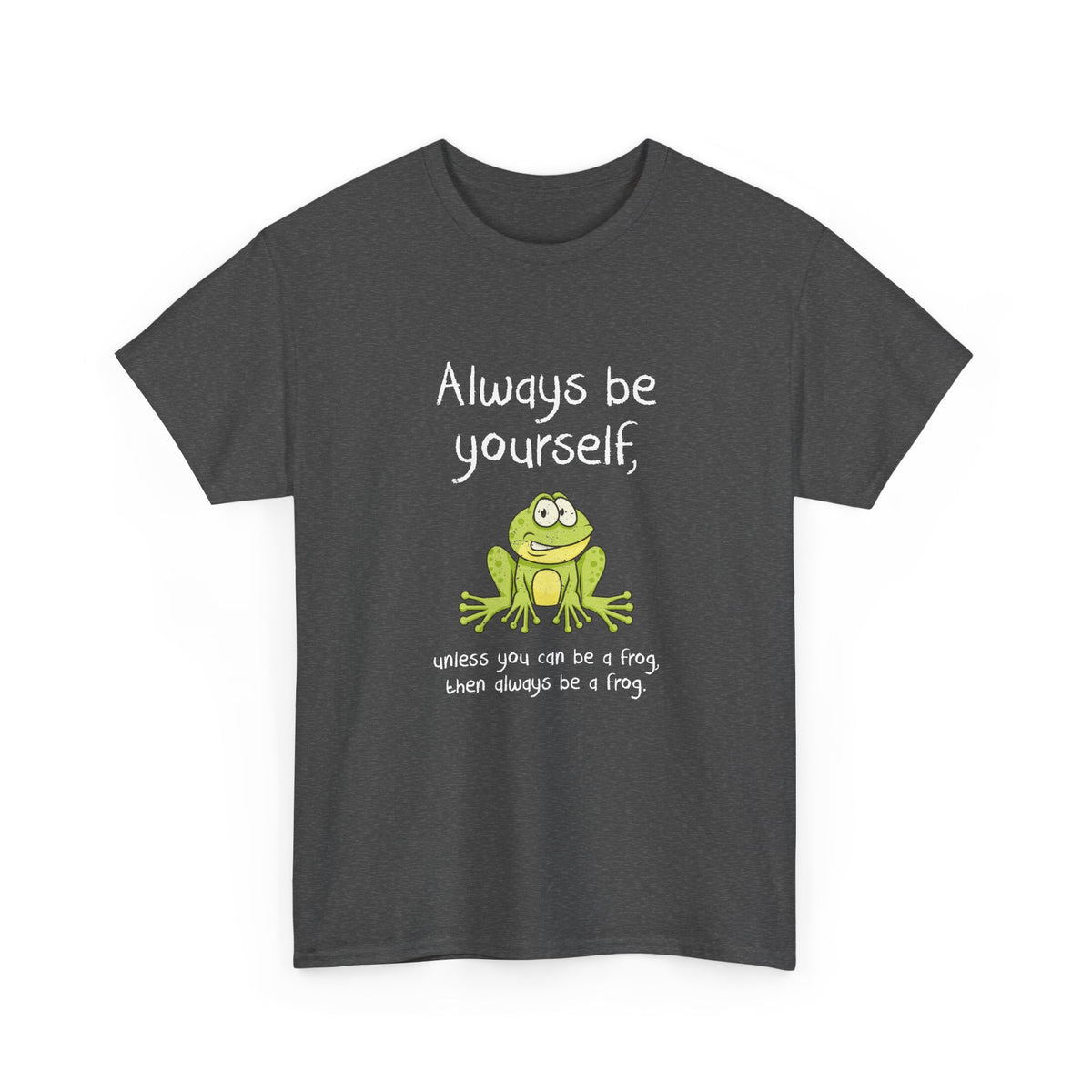 Always Be A Frog