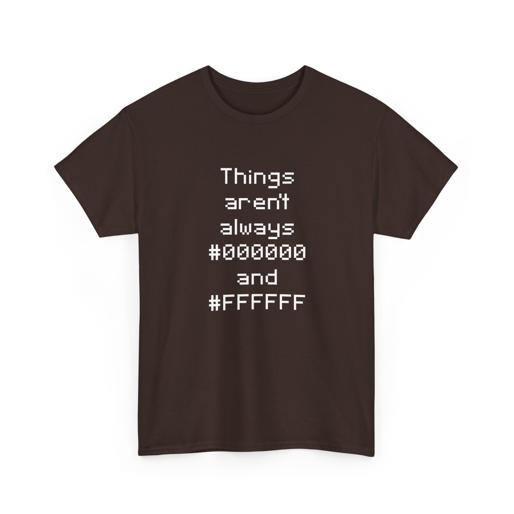 Things Aren't Always Black And White -  Unisex Crewneck T-Shirt