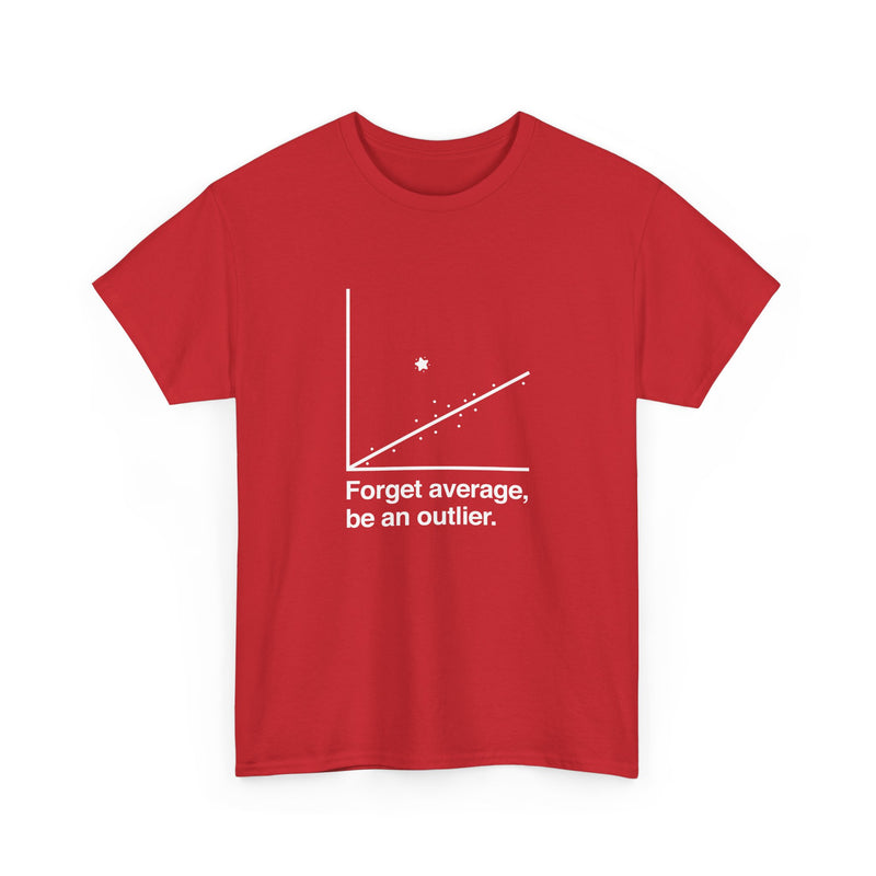 Forget Average Be An Outlier - Inspirational Math Shirt - Regular Unisex Crewneck T-Shirt