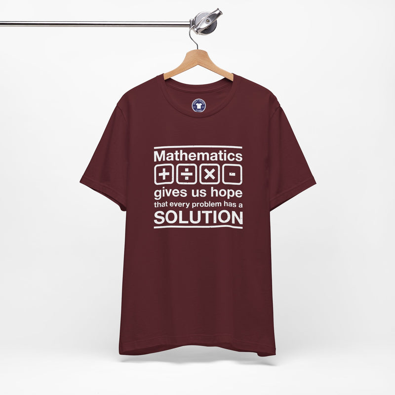 Mathematics Gives Us Hope - Inspirational Math Shirt - Premium Unisex Crewneck T-Shirt