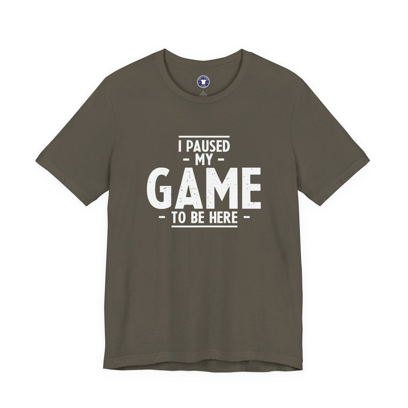 I Paused My Game To Be Here - Premium Unisex Crewneck T-Shirt