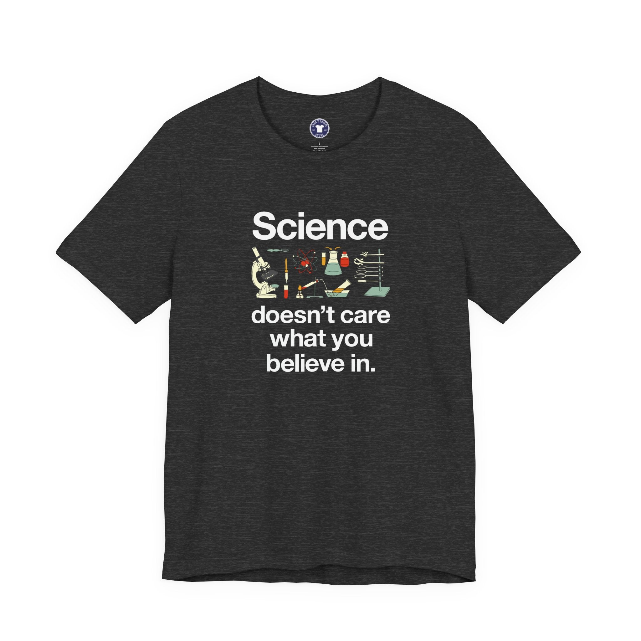 Science Doesn't Care What You Believe In - Premium Unisex Crewneck T-Shirt