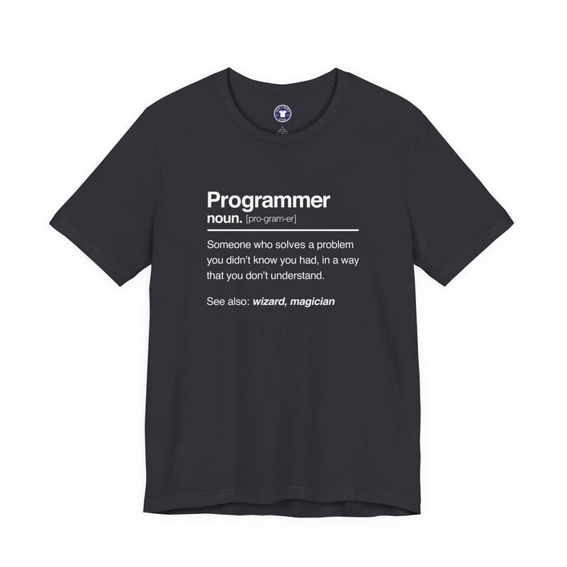 Programmer Noun Coding T-Shirt - Nerd Shirt - It Shirt - Premium Unisex Crewneck T-Shirt