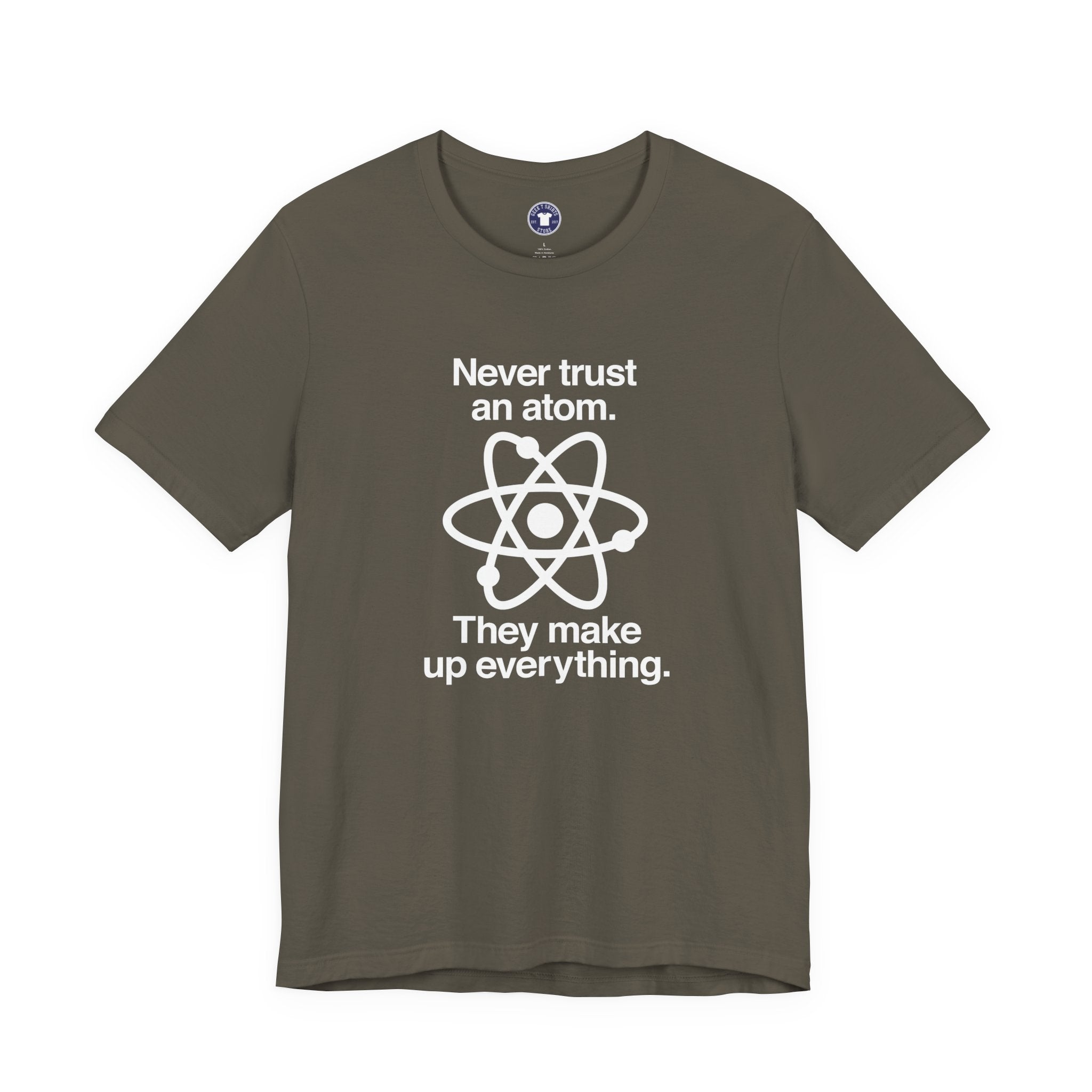 Never Trust An Atom - Premium Unisex Crewneck T-Shirt