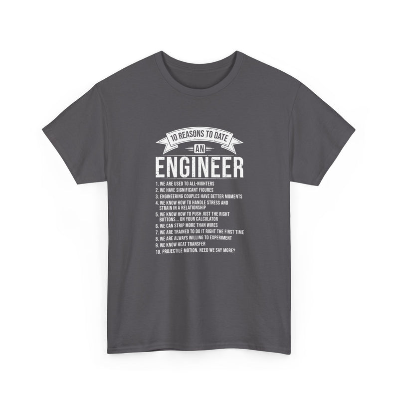10 Reasons To Date An Engineer Funny Engineering - Regular Unisex Crewneck T-Shirt