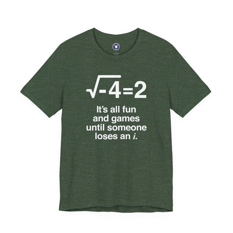 It's All Fun And Games Until Someone Loses An I - Premium Unisex Crewneck T-Shirt