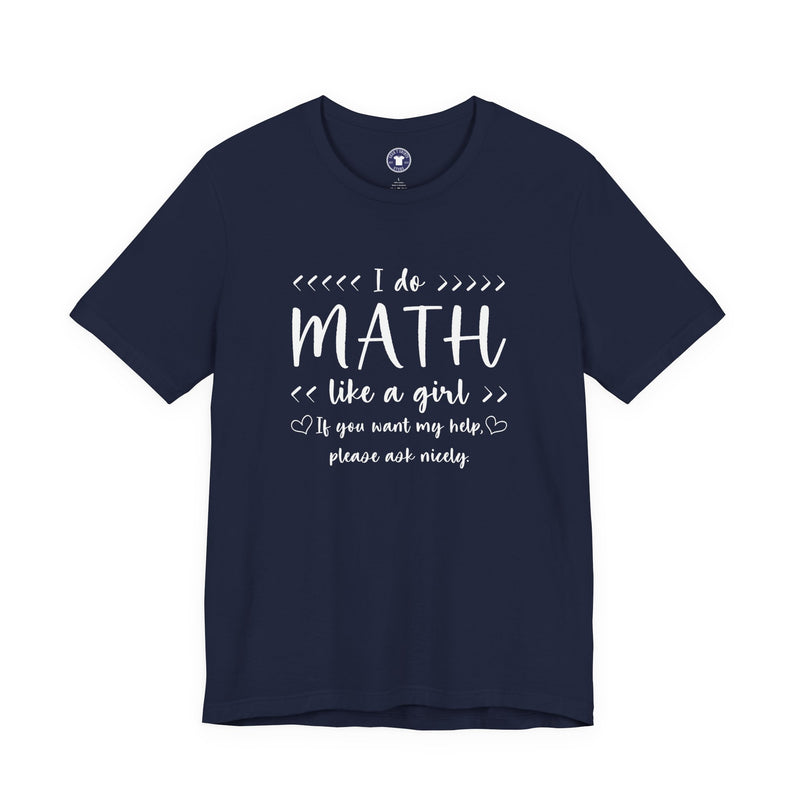 I Do Math Like A Girl - Premium Unisex Crewneck T-Shirt