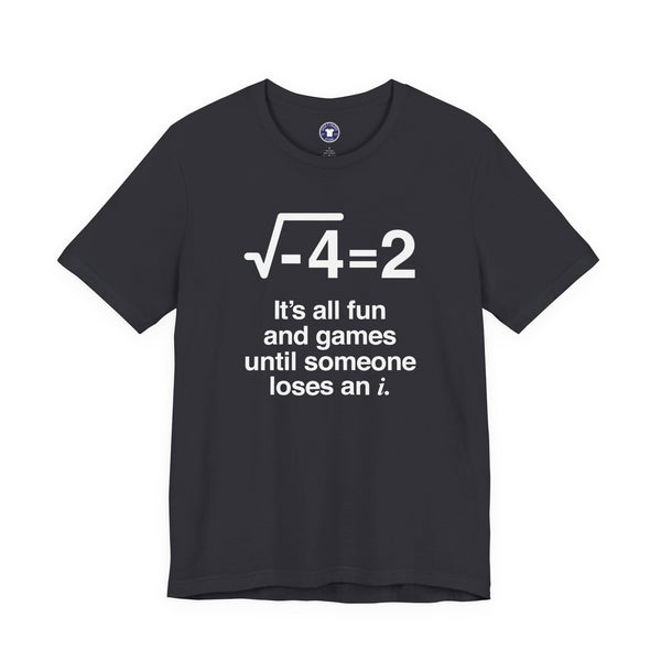 It's All Fun And Games Until Someone Loses An I - Premium Unisex Crewneck T-Shirt