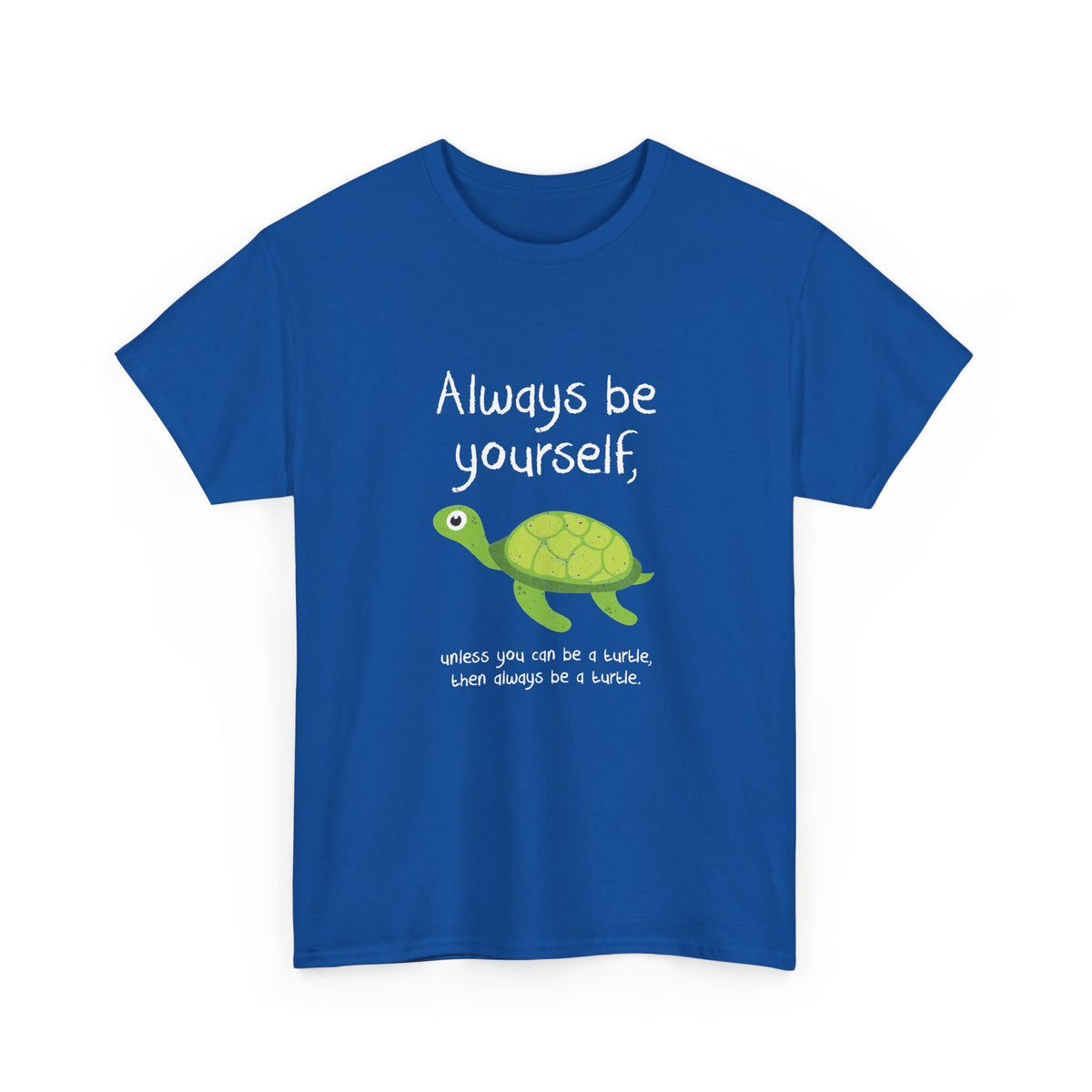 Always Be A Turtle