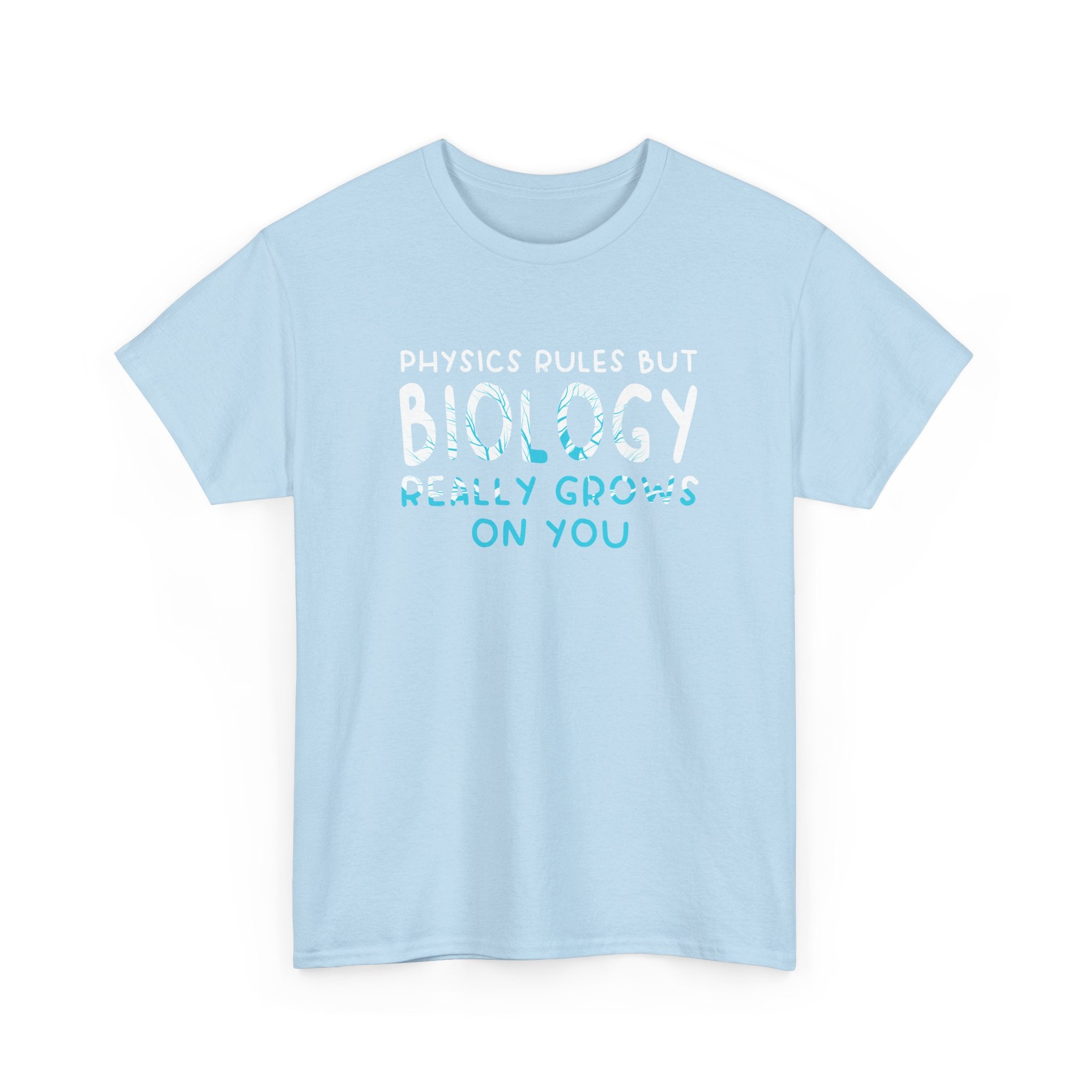 Physics Rules But Biology Really Grows On You - Science Biology - Regular Unisex Crewneck T-Shirt