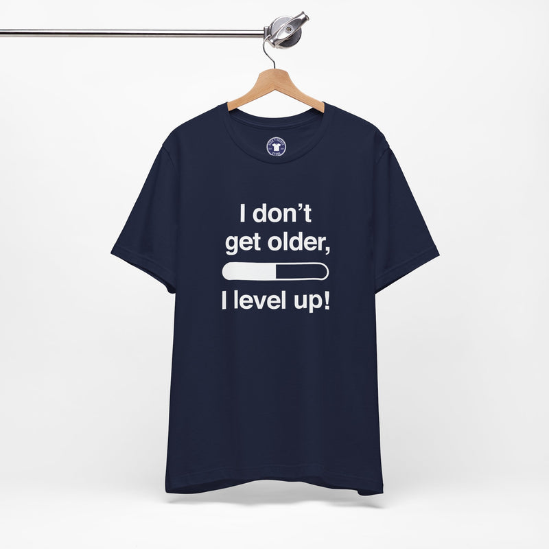 I Don't Get Older I Level Up - Funny Gamer Shirt - Premium Unisex Crewneck T-Shirt