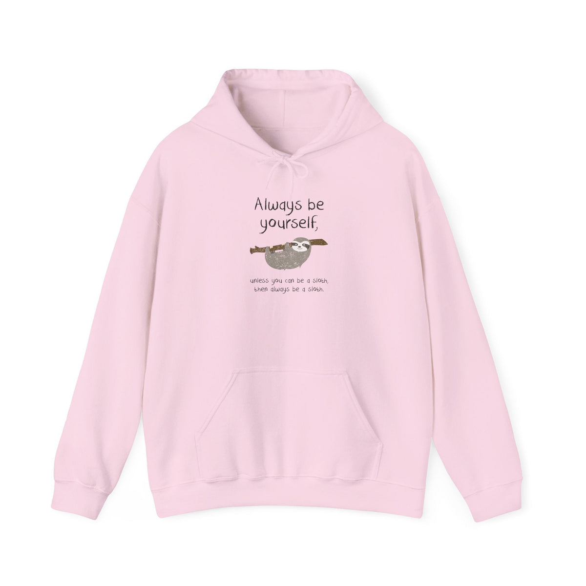 Always Be A Sloth Hoodie