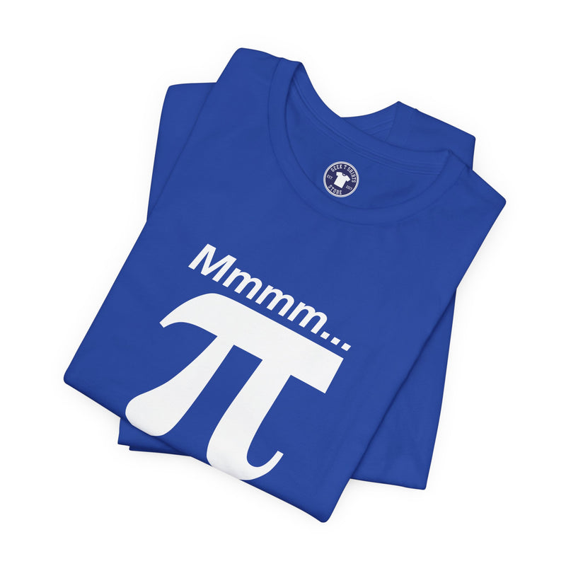 Mmmm Pi - Geek Math T-Shirt - Math Shirt - Geek Shirt - Premium Unisex Crewneck T-Shirt