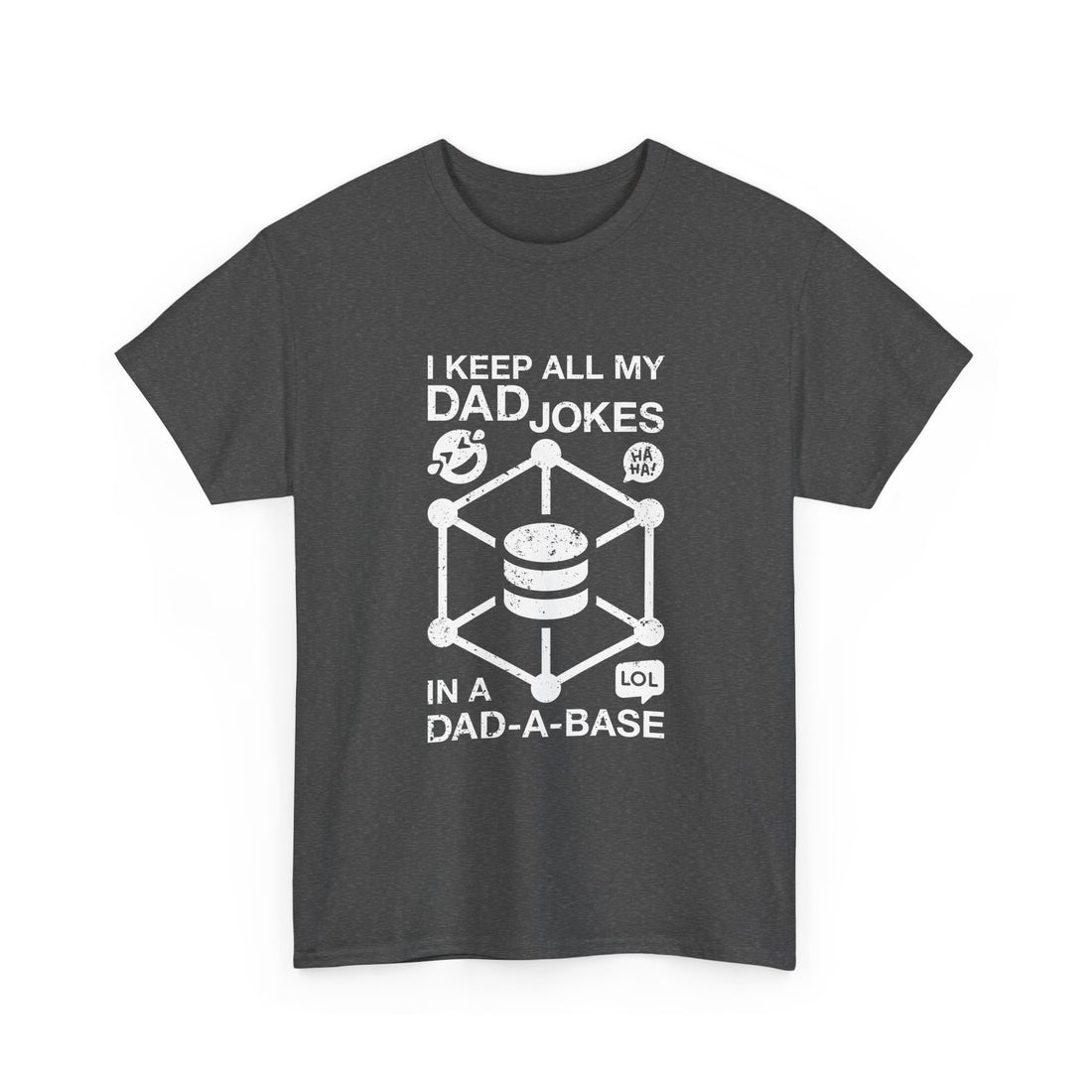 I Keep My Dad Jokes In A Dad-A-Base -  Unisex Regular Crewneck T-Shirt