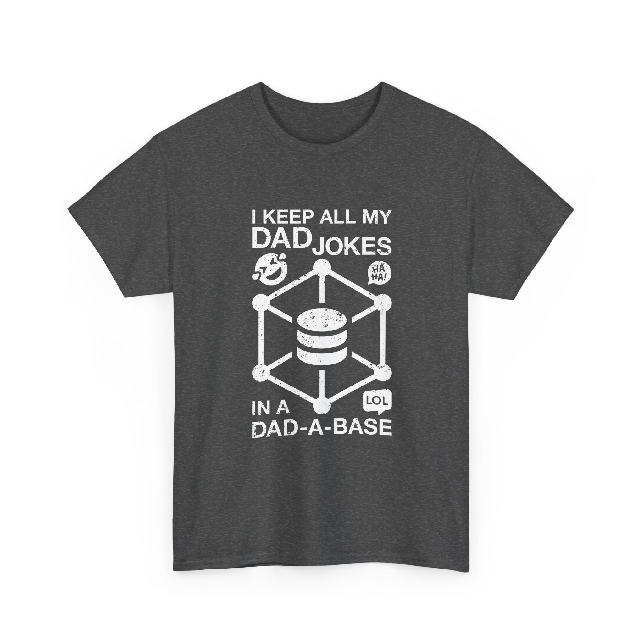 I Keep My Dad Jokes In A Dad-A-Base -  Unisex Crewneck T-Shirt
