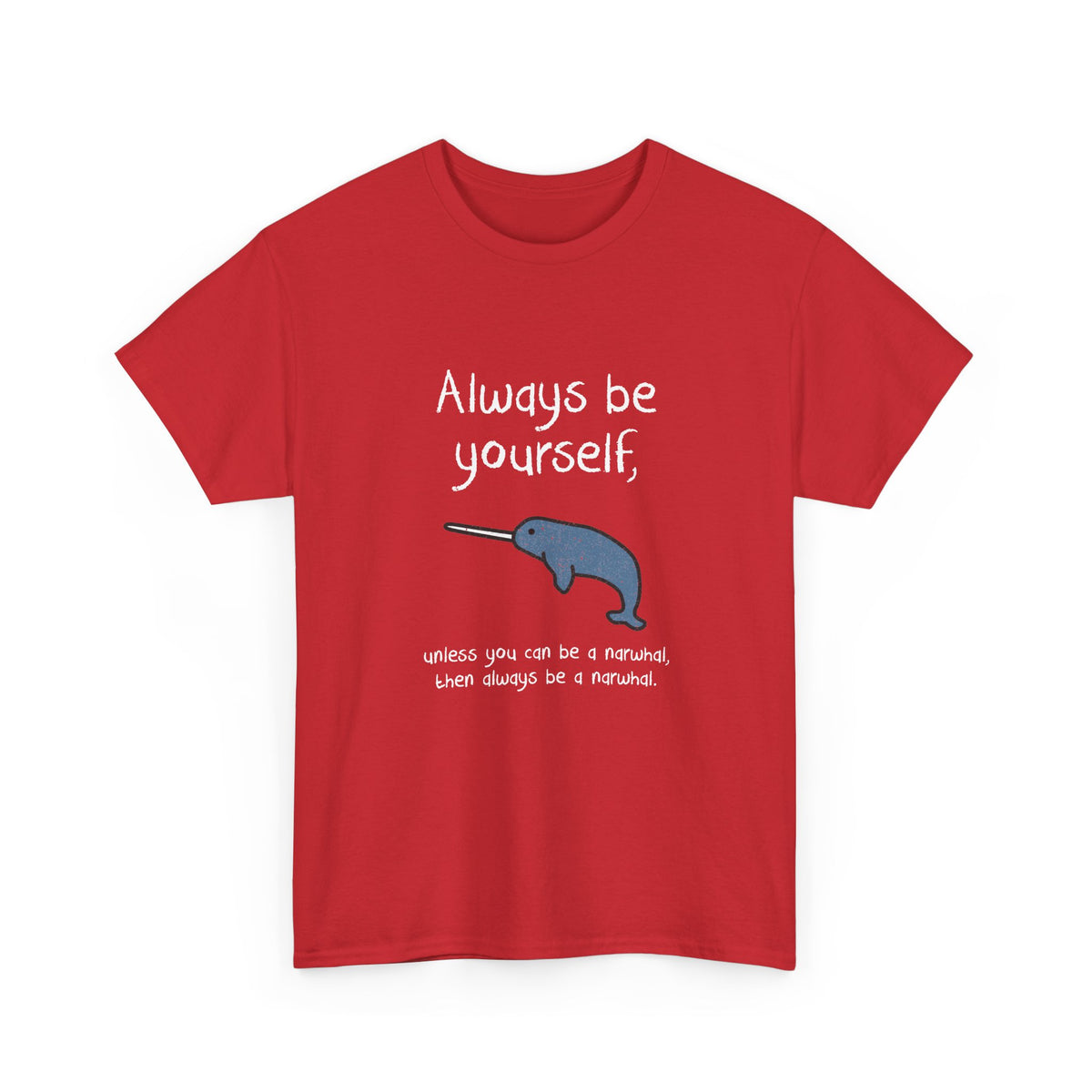 Always Be A Narwhal