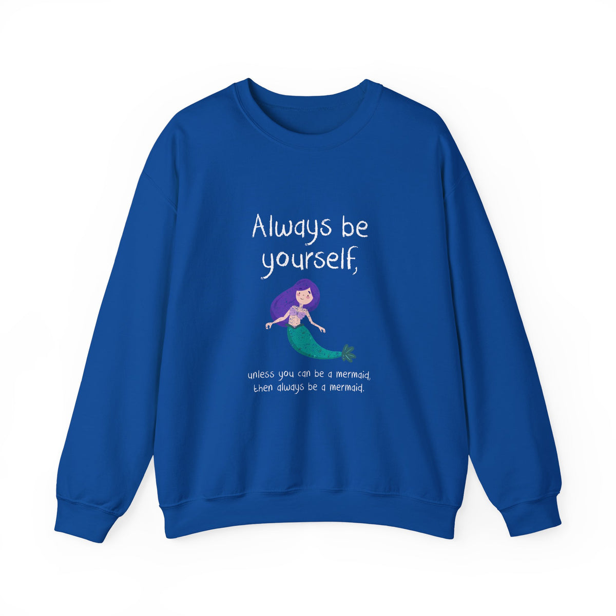 Always Be A Mermaid Sweatshirt