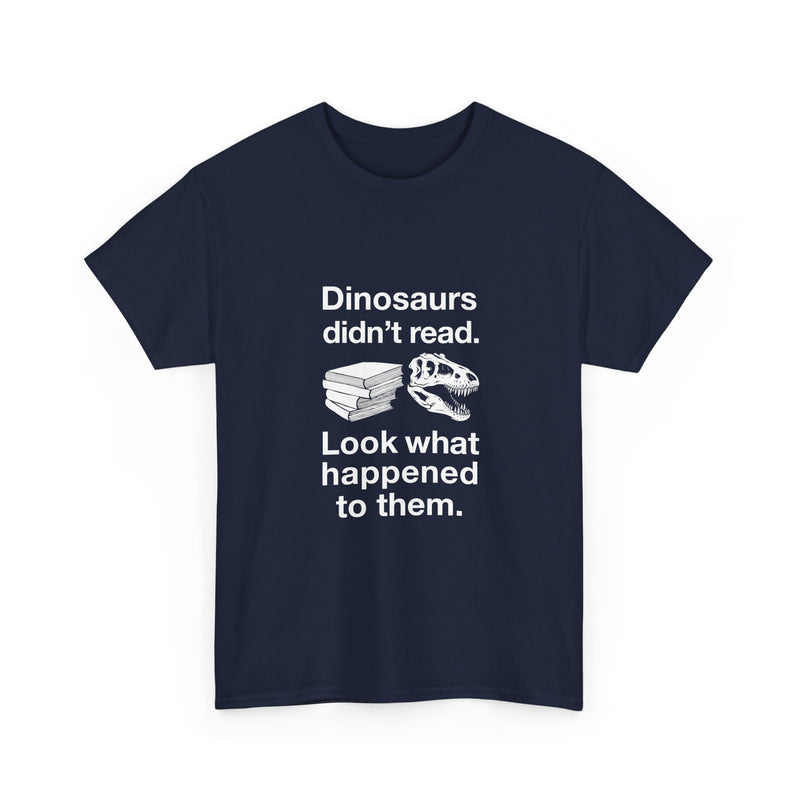Dinosaur Reading Humor T-Shirt, Funny Geek T-Shirt, Nerd Shirt, Book Lover Gift, Sarcastic Quote Tee, Educational Humor Apparel