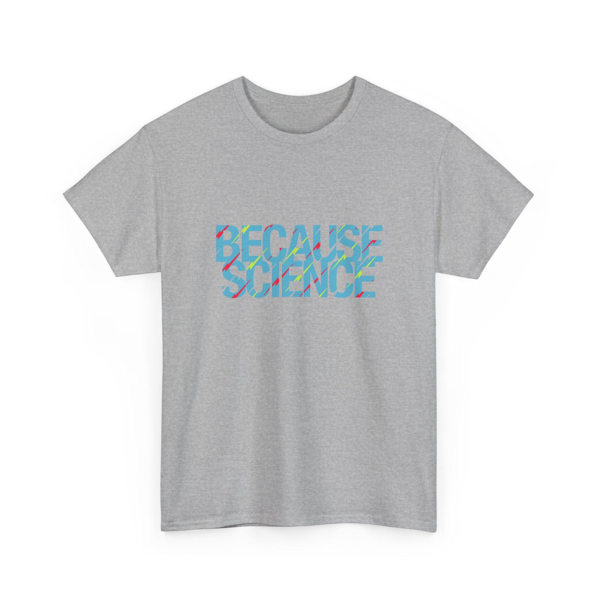 Because Science -  Unisex Crewneck T-Shirt